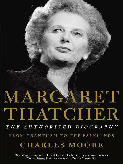 Title details for Margaret Thatcher: From Grantham to the Falklands by Charles Moore - Wait list
